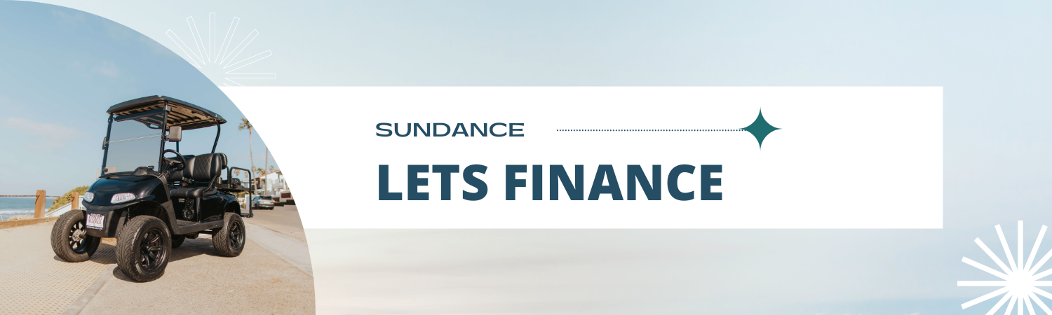 Get Financed | Sundance Custom Golf Carts | El Cajon California